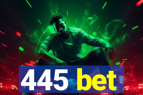 445 bet